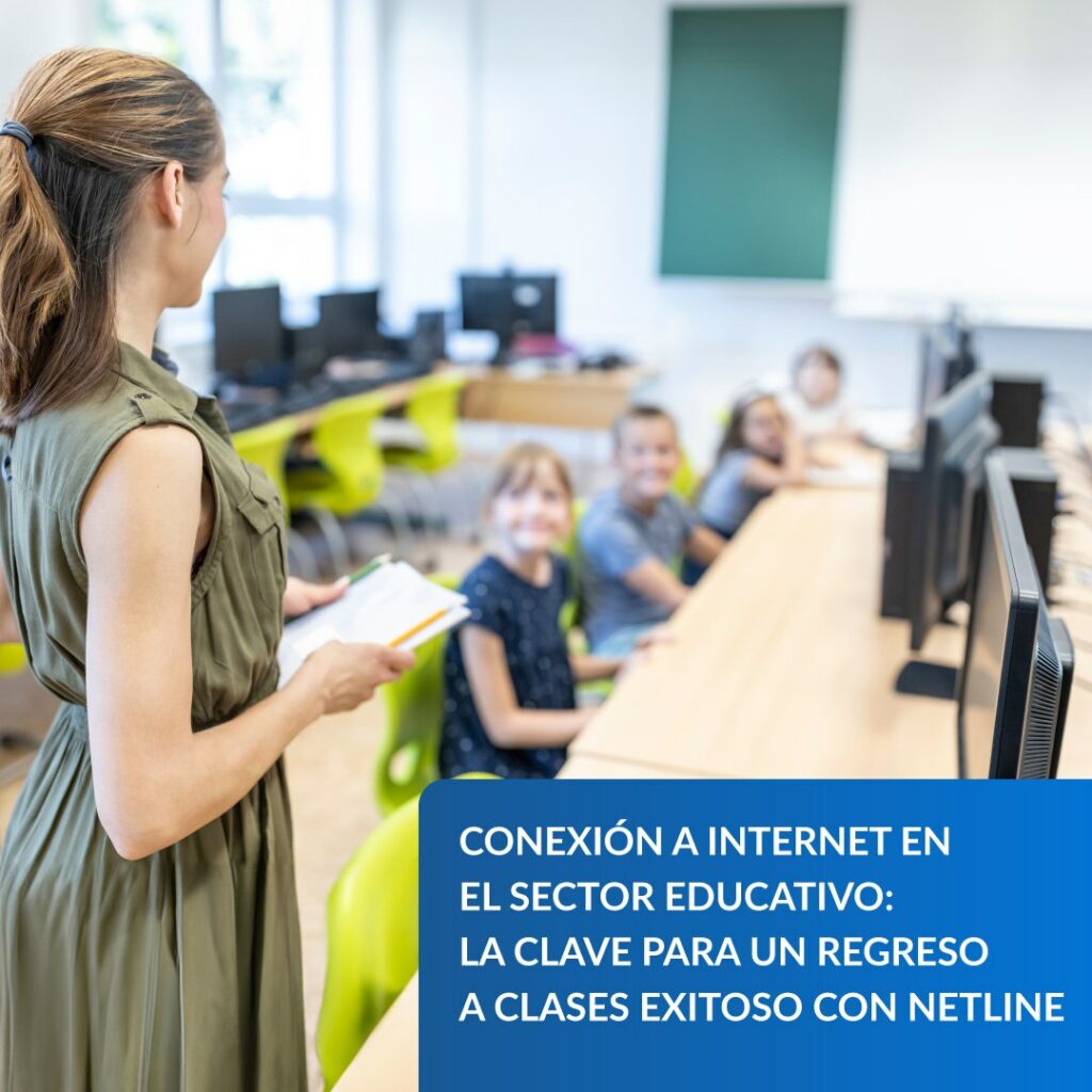 La Clave Para Un Regreso A Clases Exitoso Con El Internet Netline